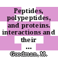 Peptides, polypeptides, and proteins. interactions and their biological implications : Proceedings of an international symposium : Galzignano, 20.06.82-26.06.82.