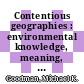 Contentious geographies : environmental knowledge, meaning, scale [E-Book] /