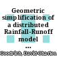 Geometric simplification of a distributed Rainfall-Runoff model over a range of basin scales /