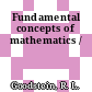 Fundamental concepts of mathematics /
