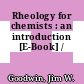 Rheology for chemists : an introduction [E-Book] /