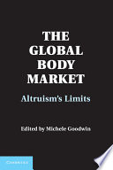 The global body market : Altruism's limits /