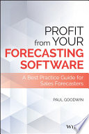Profit from your forecasting software : a best practice guide for sales forecasters [E-Book] /
