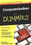 Computerlexikon für Dummies : [von A wie App bis Z wie Zugriffscode ; alles Wissenswerte rund um den PC ; über 2000 IT-Fachbegriffe verständlich erklärt und auf den Punkt gebracht ; zum schnellen Nachschlagen inklusive richtiger Aussprache] /