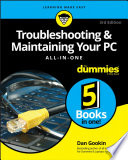 Troubleshooting & maintaining your PC : all-in-one [E-Book] /
