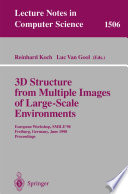 3D Structure from Multiple Images of Large-Scale Environments [E-Book] : European Workshop, SMILE’98 Freiburg, Germany, June 6–7, 1998 Proceedings /