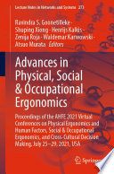 Advances in Physical, Social & Occupational Ergonomics [E-Book] : Proceedings of the AHFE 2021 Virtual Conferences on Physical Ergonomics and Human Factors, Social & Occupational Ergonomics, and Cross-Cultural Decision Making, July 25-29, 2021, USA /