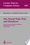 The World Wide Web and Databases [E-Book] : Third International Workshop WebDB 2000 Dallas, TX, USA, May 18–19,2000 Selected Papers /