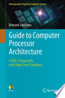 Guide to Computer Processor Architecture [E-Book] : A RISC-V Approach, with High-Level Synthesis /