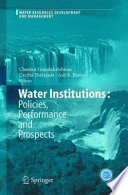 Water Institutions: Policies, Performance and Prospects [E-Book] /