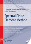Spectral Finite Element Method [E-Book] : Wave Propagation, Diagnostics and Control in Anisotropic and Inhomogeneous Structures /