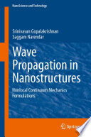Wave Propagation in Nanostructures [E-Book] : Nonlocal Continuum Mechanics Formulations /