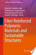 Fiber Reinforced Polymeric Materials and Sustainable Structures [E-Book] /