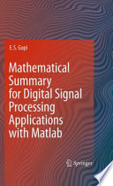 Mathematical Summary for Digital Signal Processing Applications with Matlab [E-Book] /