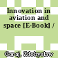 Innovation in aviation and space [E-Book] /
