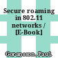 Secure roaming in 802.11 networks / [E-Book]