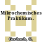 Mikrochemisches Praktikum.