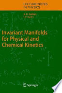 Invariant manifolds for physical and chemical kinetics /