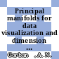 Principal manifolds for data visualization and dimension reduction / [E-Book]
