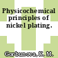 Physicochemical principles of nickel plating.