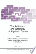 The Arithmetic and Geometry of Algebraic Cycles [E-Book] /