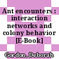 Ant encounters : interaction networks and colony behavior [E-Book] /