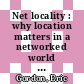 Net locality : why location matters in a networked world [E-Book] /