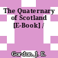 The Quaternary of Scotland [E-Book] /