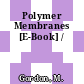 Polymer Membranes [E-Book] /