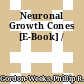 Neuronal Growth Cones [E-Book] /