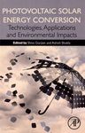 Photovoltaic solar energy conversion : technologies, applications and environmental impacts /