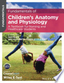 Fundamentals of children's anatomy and physiology : a textbook for nursing and healthcare students [E-Book] /