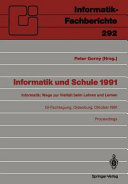 Informatik Wege zur Vielfalt beim Lehren und Lernen : 4. GI-Fachtagung Informatik und Schule : Proceedings Oldenburg/Old., 07.10.91-09.10.91.