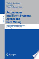 Autonomous Intelligent Systems: Agents and Data Mining [E-Book] / International Workshop, AIS-ADM 2005