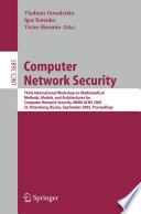Computer Network Security (vol. # 3685) [E-Book] / Third International Workshop on Mathematical Methods, Models, and Architectures for Computer Network Security, MMM-ACNS 2005, St. Petersburg, Russia, September 24-28, 2005, Procee