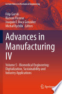 Advances in Manufacturing IV [E-Book] : Volume 5 - Biomedical Engineering: Digitalization, Sustainability and Industry Applications /