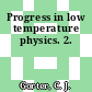 Progress in low temperature physics. 2.