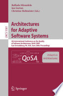 Architectures for Adaptive Software Systems [E-Book] : 5th International Conference on the Quality of Software Architectures, QoSA 2009, East Stroudsburg, PA, USA, June 24-26, 2009 Proceedings /