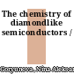 The chemistry of diamondlike semiconductors /