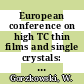 European conference on high TC thin films and single crystals: proceedings : HTC Ustron 1989: proceedings : Ustron, 30.09.89-04.10.89.