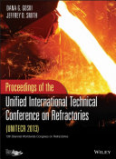 Proceedings of the Unified International Technical Conference on Refractories (UNITECR2013) : a collection of papers presented during the 13th biennial worldwide congress on refractories September 10-13, 2013 Victoria, British Columbia, Canada [E-Book] /