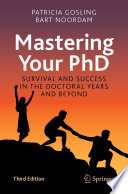 Mastering Your PhD [E-Book] : Survival and Success in the Doctoral Years and Beyond /