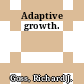 Adaptive growth.