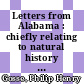 Letters from Alabama : chiefly relating to natural history [E-Book] /