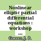 Nonlinear elliptic partial differential equations : workshop in celebration of Jean-Pierre Gossez's 65th birthday, September 2-4, 2009, Université Libre de Bruxelles, Belgium [E-Book] /