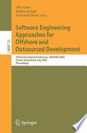 Software Engineering Approaches for Offshore and Outsourced Development [E-Book] : Third International Conference, SEAFOOD 2009, Zurich, Switzerland, July 2-3, 2009. Proceedings /