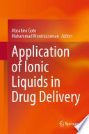 Application of Ionic Liquids in Drug Delivery [E-Book] /