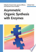 Asymmetric organic synthesis with enzymes /