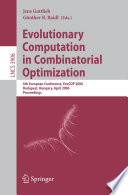 Evolutionary Computation in Combinatorial Optimization (vol. # 3906) [E-Book] / 6th European Conference, EvoCOP 2006, Budapest, Hungary, April 10-12, 2006, Proceedings
