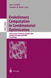 Evolutionary Computation in Combinatorial Optimization [E-Book] : 4th European Conference, EvoCOP 2004, Coimbra, Portugal, April 5-7, 2004, Proceedings /